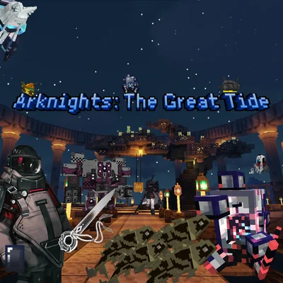 Arknights The Great Tide: полное погружение в мир Терры для Minecraft
